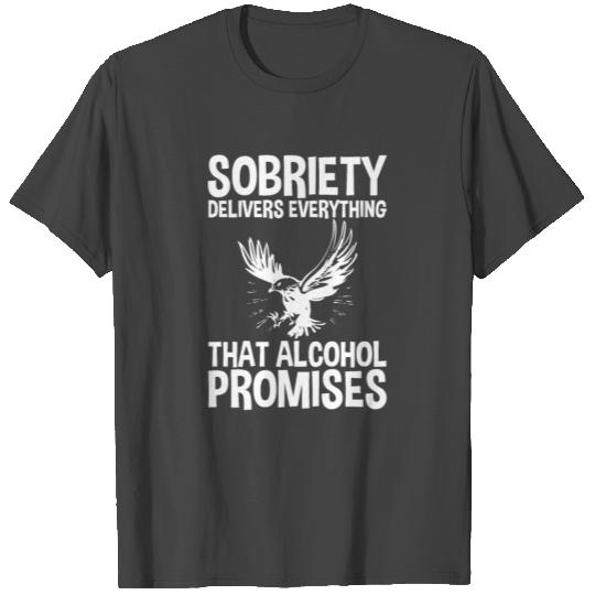 Sobriety Delivers Everything Alcohol Promises 2 T Shirts