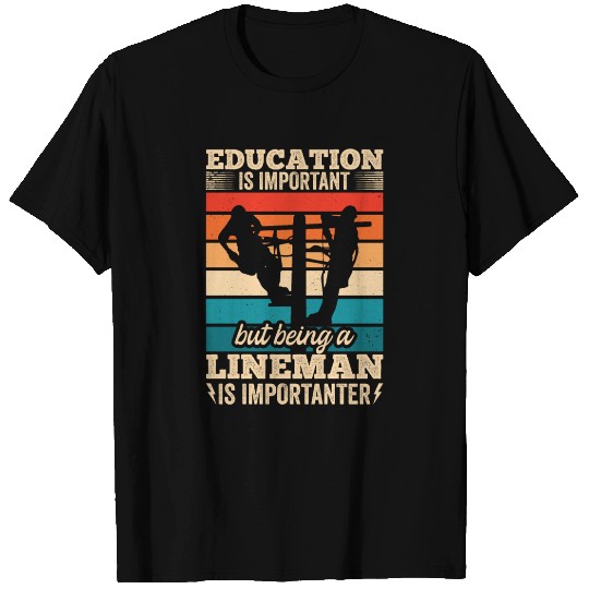 Electrical Lineman Pun Education Is Important T Shirts