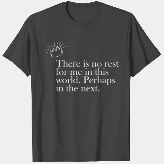 There is no rest - Peaky blinders T Shirts