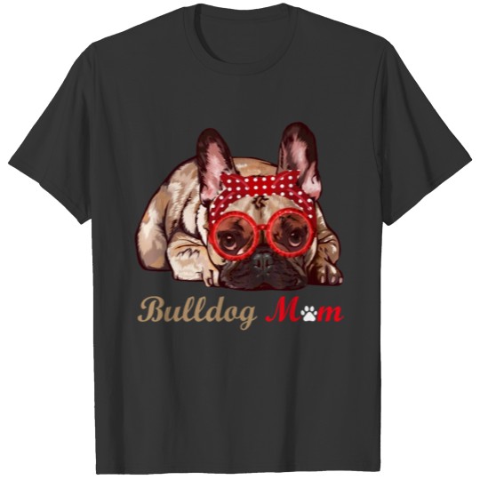 French Bulldog Mom Funny Frenchie Women Girls T Shirts