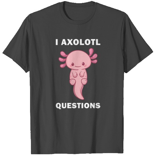 Funny Axolotl I Axolotl Questions - Axolotl Kids T Shirts