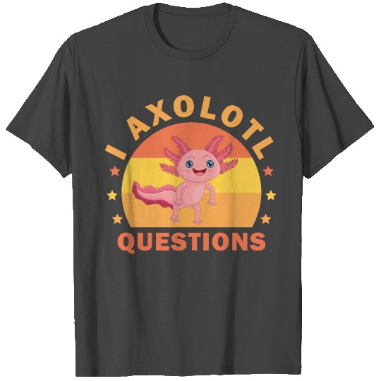 Funny Axolotl I Axolotl Questions - Axolotl Kids T Shirts