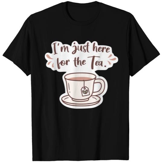 I m Just Here For The Tea Doodle T Shirts