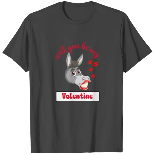 will you be my valentine T Shirts
