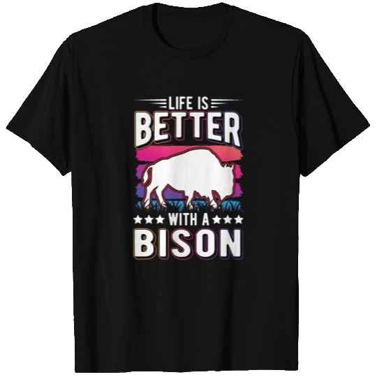 Life Is Better With A Bison Water Buffalo T Shirts