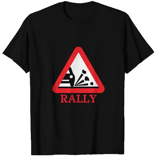 Rally road sign car guy sign T Shirts
