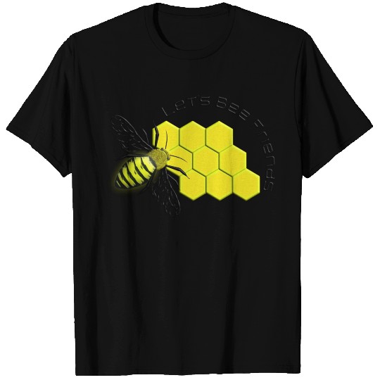 Let's BEE Friends T Shirts