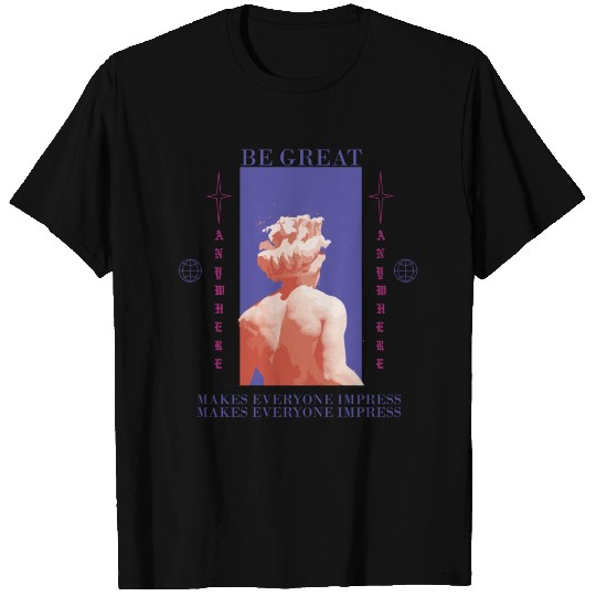 Be Great T Shirts