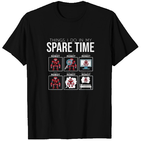 Things I Do In My Spare Time Robot T Shirts