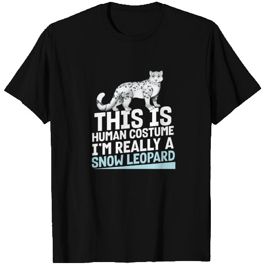 This Is My Human Costume Im Really A Snow Leopard T Shirts