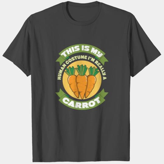 This Is My Human Costume Im Really A Carrot T Shirts