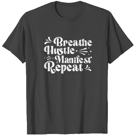 Breathe, Manifest, Hustle, Repeat Yoga T Shirts