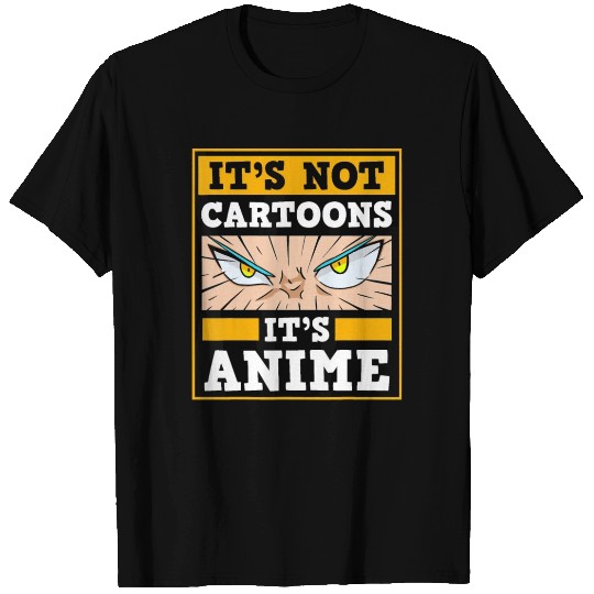 It's Not Cartoons It's Anime Japanese Manga Series T Shirts