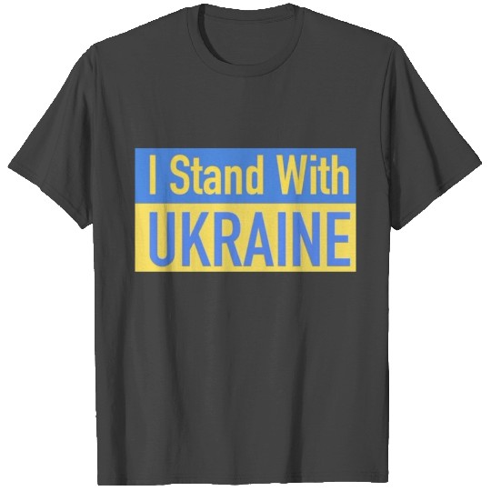 i Stand with Ukraine T Shirts