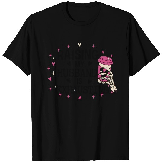 Raising My Husband Is Exhausting Valentines Day T Shirts