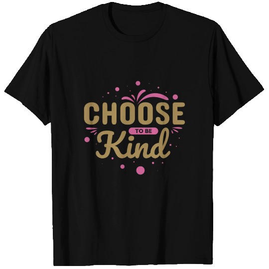 Choose Kindness T Shirts