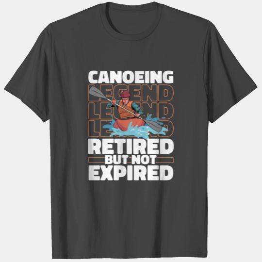 Canoe Canoeing Canoeist Retired T Shirts