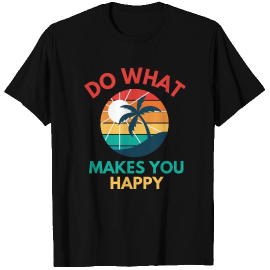 Do What Makes You Happy- Sunset and Palm Trees T Shirts