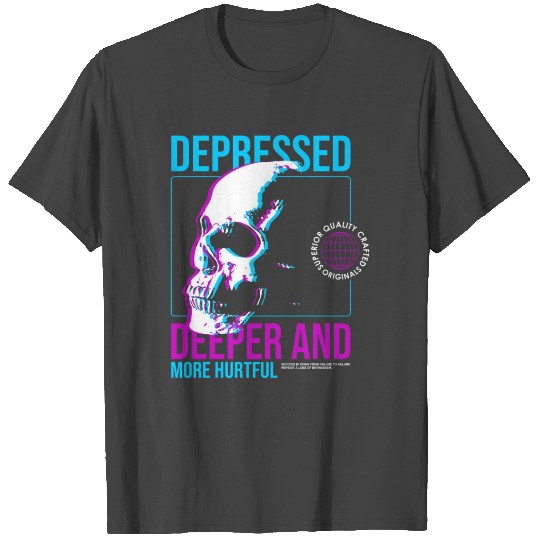 Depressed Streetwear T Shirts
