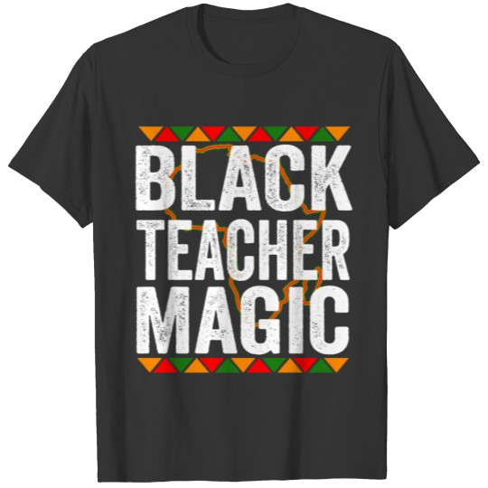Black Teacher Magic T Shirts Melanin Pride Black