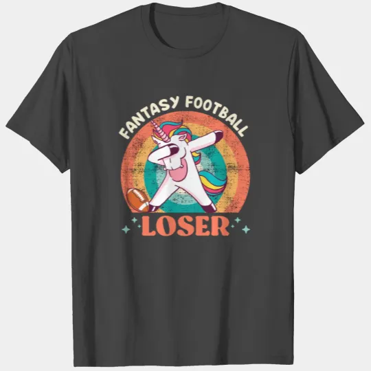 Fantasy Football Loser Unicorn Fantasy Football T Shirts