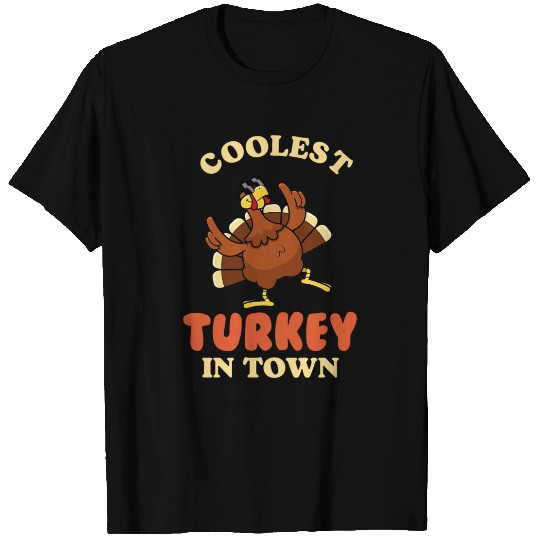 Coolest Turkey in Town T Shirts