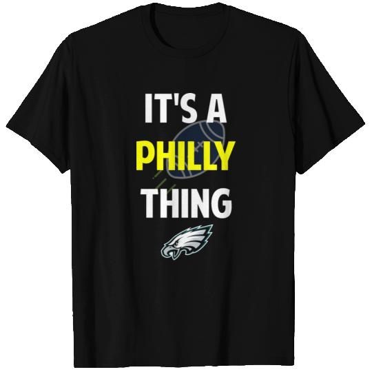 It's A Philly Thing - Its A Philadelphia Thing T Shirts