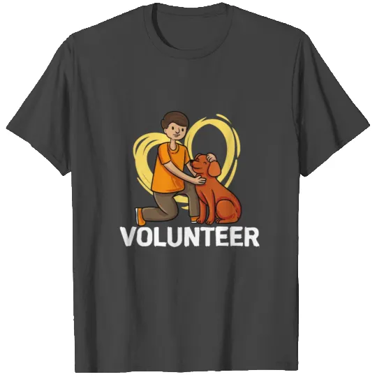 Volunteer shelter animal rescue Volunteer helper T Shirts