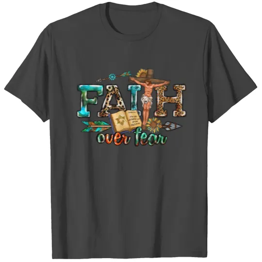 faith over fear T Shirts
