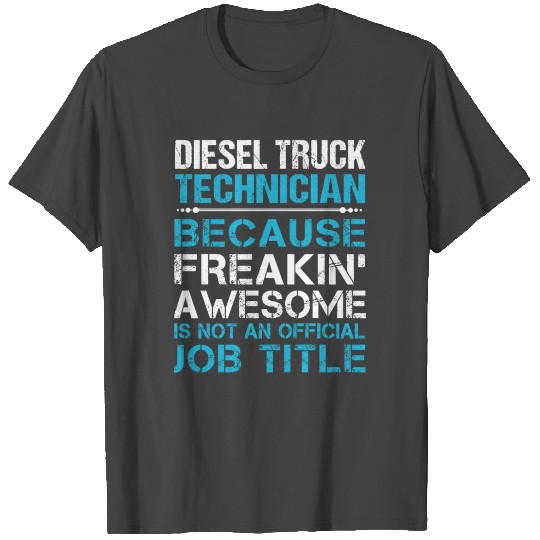 Diesel Truck Technician T Shirts - Freaking Awesome