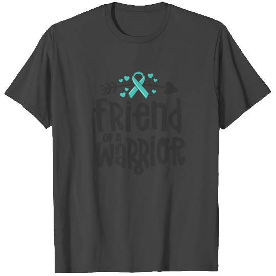 Friend Of A Warrior Support Team Ovarian Cancer T Shirts