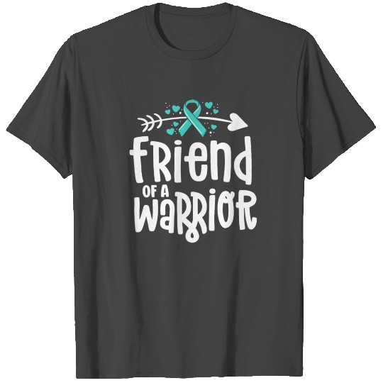 Friend Of A Warrior Support Team Ovarian Cancer T Shirts