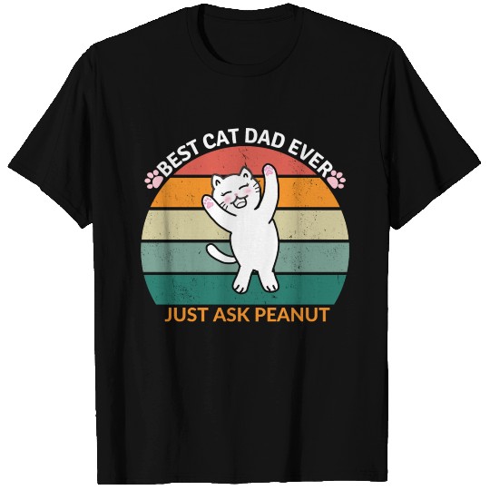 Peanut's Proud Cat Dad: The Best Dad Ever T Shirts