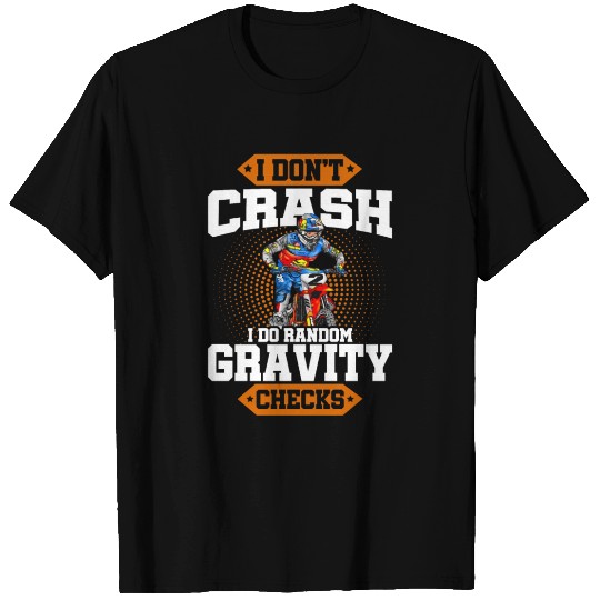 I Don't Crash I Do Random Gravity Checks Motocross T Shirts
