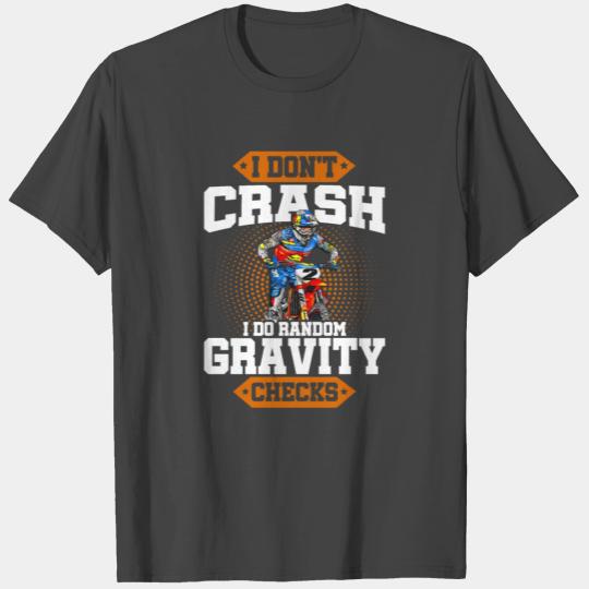 I Don't Crash I Do Random Gravity Checks Motocross T Shirts
