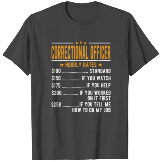 Correctional Officer Hourly Rates T Shirts
