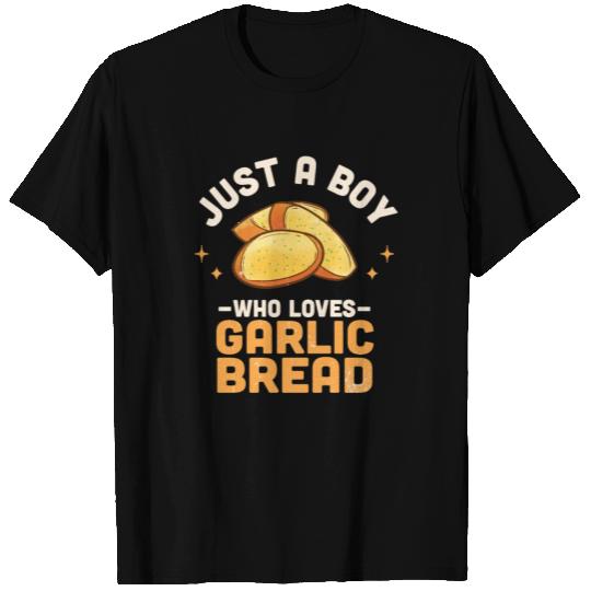Just A Boy Who Loves Garlic Bread T Shirts