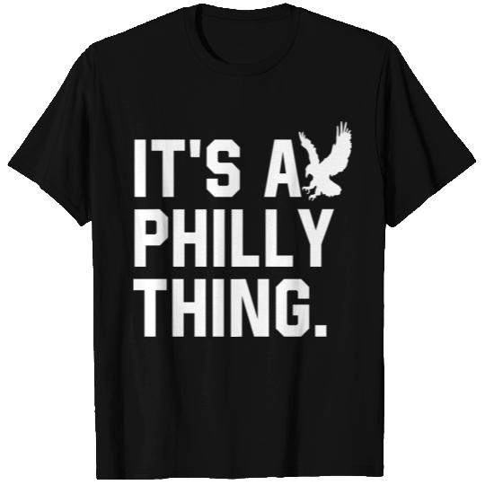 It's a Philly Thing T Shirts