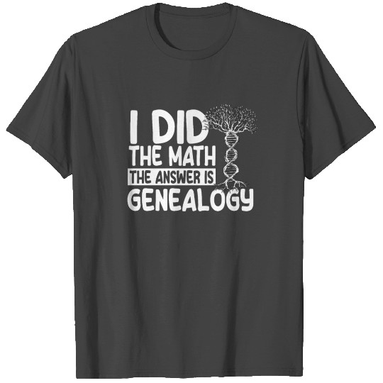 Funny Genealogy Gift T Shirts