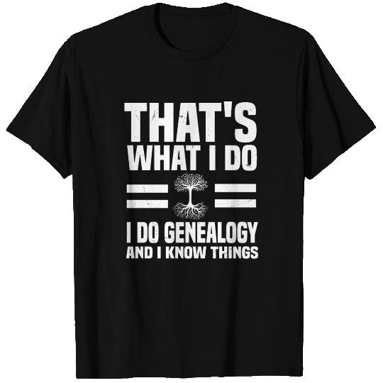 Funny Genealogy Saying T Shirts