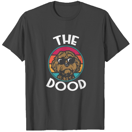 The Dood Doodle Labradoodle Goldendoodle T Shirts