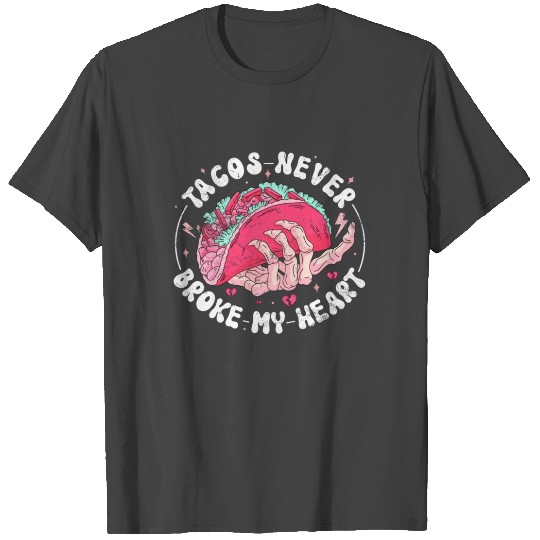 Taco Anti-valentine, Tacos Are My Valentine T Shirts