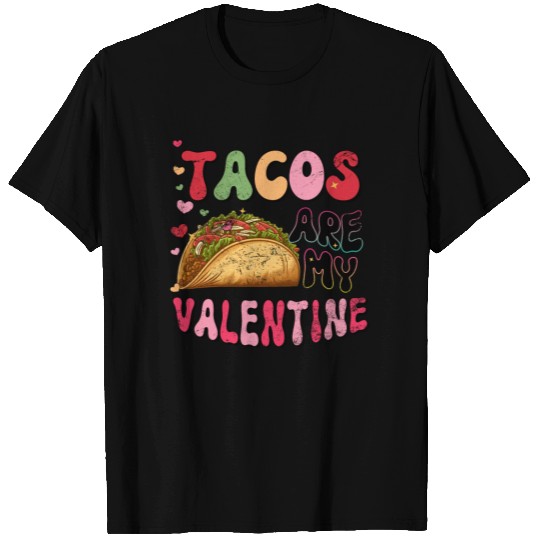Groovy Taco I Love Tacos Are My Valentine Taco T Shirts