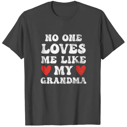 Grandkids Valentine No One Loves Me Like Grandma T Shirts