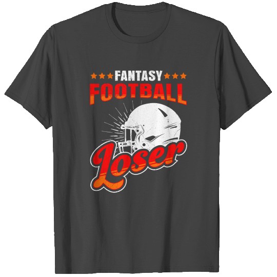 Fantasy Football Loser T Shirts