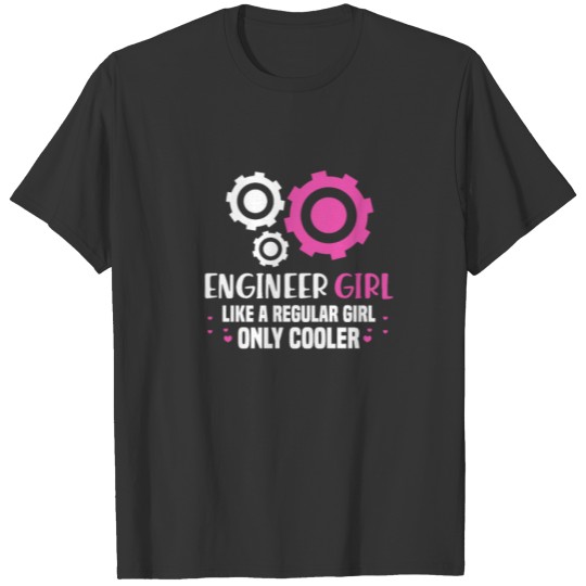 Engineer Girl Like A Regular Girl Only Cooler T Shirts
