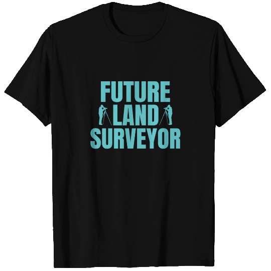 Future Land Surveyor T Shirts