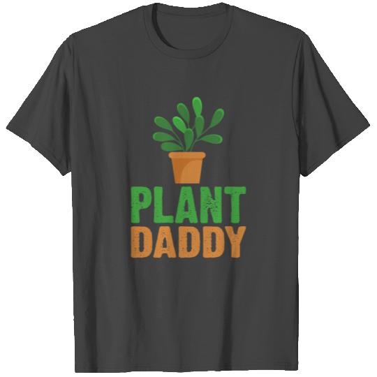 Plant Daddy Succulents Dad Funny for Landscapers T Shirts