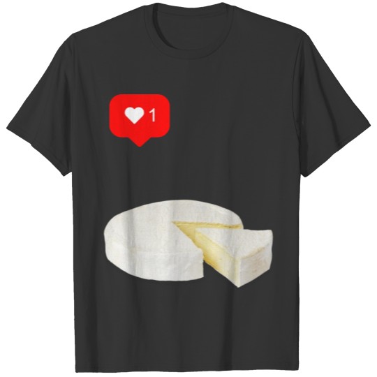 Brie Cheese Lover T Shirts