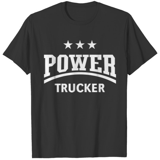 Power Trucker (Truck Driver / Truckman / White) T Shirts